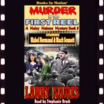Murder in the first reel : Maisy Malone Mystery cover image