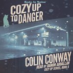 Cozy up to danger : a novel about heists, hostages, a cat, and snacks cover image
