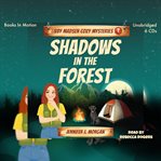 Shadows in the Forest : Libby Madsen Cozy Mysteries cover image