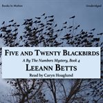 Five and Twenty Blackbirds : By The Numbers Mystery cover image