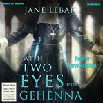 With Two Eyes Into Gehenna cover image