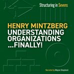 Understanding organizations... finally! : structuring in sevens cover image