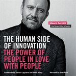 The human side of innovation : the power of people in love with people cover image