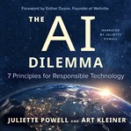 The AI Dilemma : 7 Principles for Responsible Technology cover image