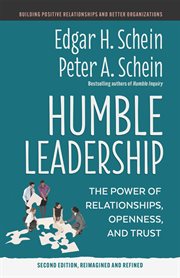 Humble Leadership : The Power of Relationships, Openness, and Trust cover image