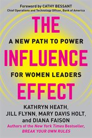 The influence effect : a new path to power for women leaders cover image