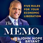 The memo : five rules for your economic liberation cover image