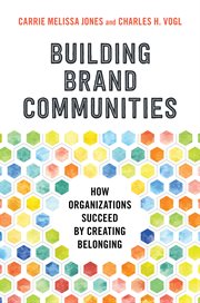 Building brand communities. How Organizations Succeed by Creating Belonging cover image
