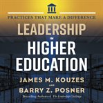 Leadership in higher education. Practices That Make A Difference cover image