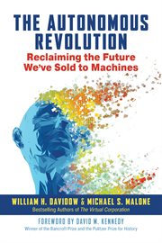 The autonomous revolution. Reclaiming the Future We've Sold to Machines cover image