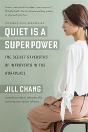 Quiet is a superpower. The Secret Strengths of Introverts in the Workplace cover image