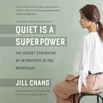 Quiet is a superpower. The Secret Strengths of Introverts in the Workplace cover image