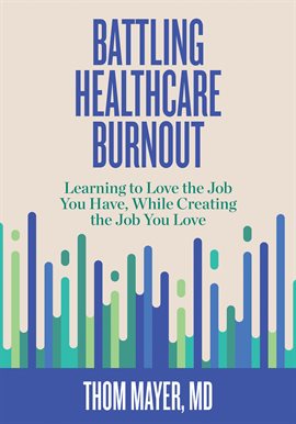 Cover image for Battling Healthcare Burnout