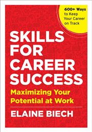 Skills for career success : maximizing your potential at work cover image