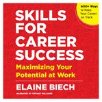 Skills for career success. Maximizing Your Potential at Work cover image