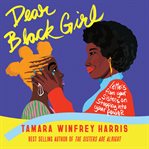 Dear black girl : [letters from your sisters on stepping into your power] cover image