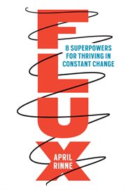 Flux : 8 superpowers for thriving in constant change cover image