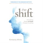 The Shift : How Seeing People as People Changes Everything cover image