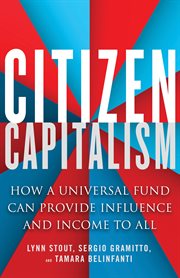 Citizen capitalism : how a universal fund can provide influence and income to all cover image