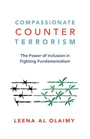 Compassionate Counterterrorism : The Power of Inclusion in Fighting Fundamentalism cover image