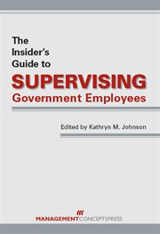 The insider's guide to supervising government employees cover image