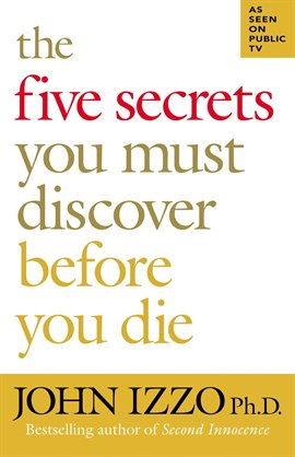 Cover image for The Five Secrets You Must Discover Before You Die