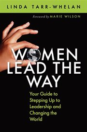Women lead the way your guide to stepping up to leadership and changing the world cover image