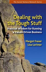 Dealing with the tough stuff practical wisdom for running a values-driven business cover image