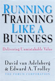Running training like a business delivering unmistakable value cover image