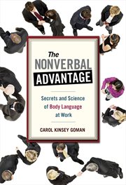 The nonverbal advantage secrets and science of body language at work cover image