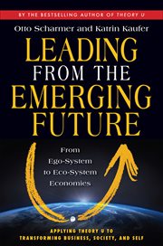 Leading from the Emerging Future: From Ego-System to Eco-System Economies cover image