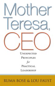 Mother Teresa, CEO unexpected principles for practical leadership cover image