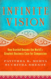 Infinite vision how Aravind became the world's greatest business case for compassion cover image