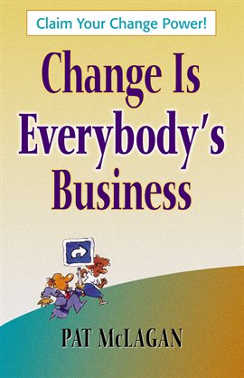 Cover image for Change Is Everybody's Business