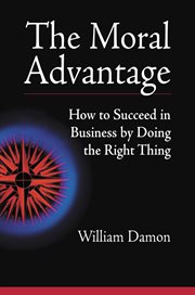 The moral advantage how to succeed in business by doing the right thing cover image