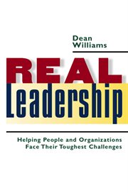 Real leadership helping people and organizations face their toughest challenges cover image