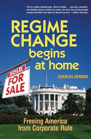 Regime change begins at home freeing America from corporate rule cover image