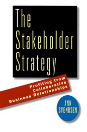 The stakeholder strategy profiting from collaborative business relationships cover image