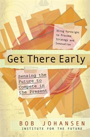 Get there early sensing the future to compete in the present cover image