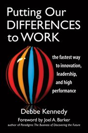 Putting our differences to work the fastest way to innovation, leadership, and high performance cover image