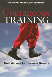 Courageous training bold actions for business results cover image