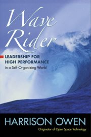 Wave rider leadership for high performance in a self-organizing world cover image