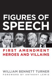Figures of speech first amendment heroes and villains cover image