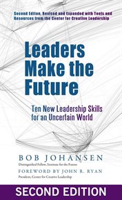 Leaders make the future ten new leadership skills for an uncertain world cover image