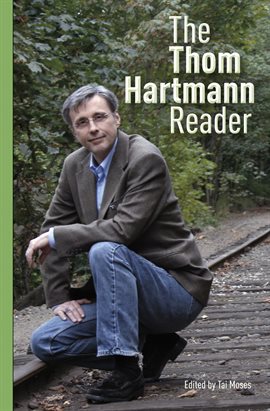 Cover image for The Thom Hartmann Reader