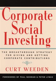 Corporate social investing the breakthrough strategy for giving and getting corporate contributions cover image