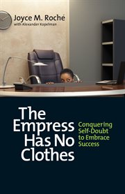 The empress has no clothes: conquering self-doubt to embrace success cover image