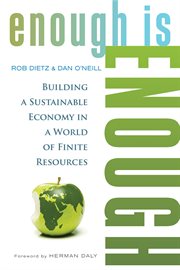 Enough is enough building a sustainable economy in a world of finite resources cover image