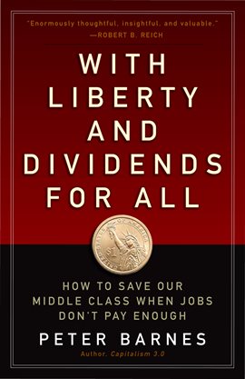 Cover image for With Liberty and Dividends for All