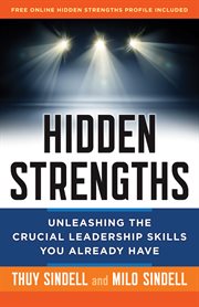 Hidden strengths unleashing the leadership skills you already have cover image